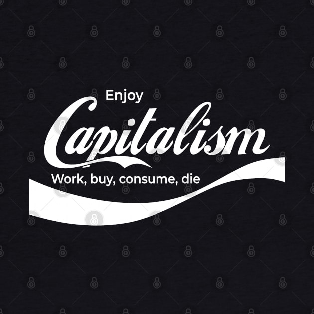 Enjoy Capitalism by LanfaTees